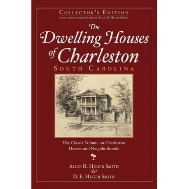 The Dwelling Houses of Charleston, South Carolina (Collector's)