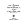 Early Records of the First Presbyterian Church at Goshen, New York, from 1767 to 1885