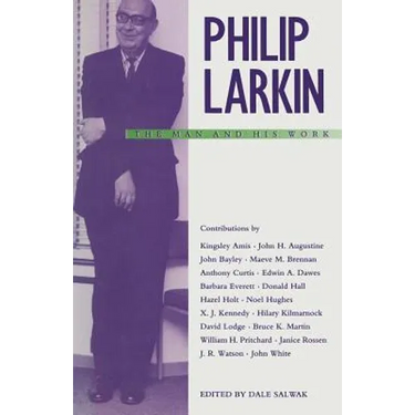 Philip Larkin: The Man and His Work