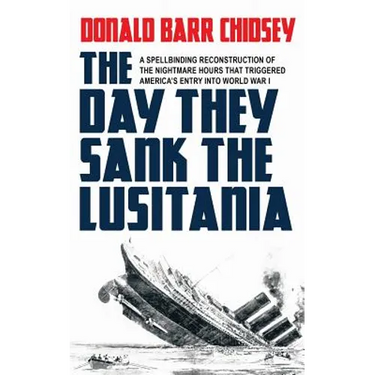 The Day They Sank the Lusitania