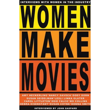 Women Make Movies: Interviews with Women in the Industry