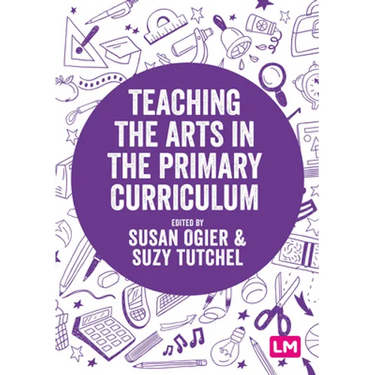 Teaching the Arts in the Primary Curriculum