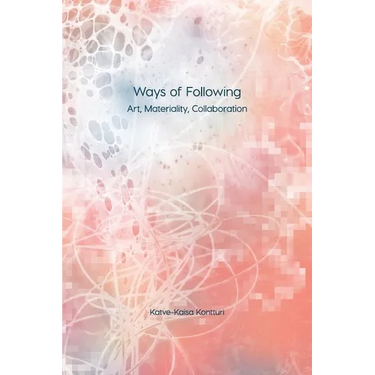 Ways of Following: Art, Materiality, Collaboration