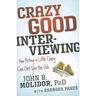 Crazy Good Interviewing