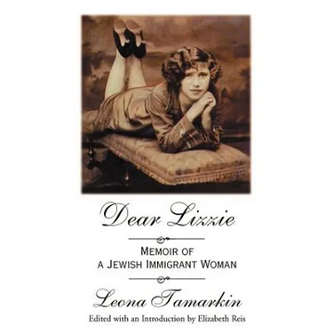 Dear Lizzie: Memoir of a Jewish Immigrant Woman
