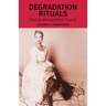 Degradation Rituals: Our Sadomasochistic Society