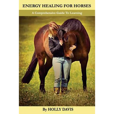 Energy Healing for Horses: A Comprehensive Guide to Learning