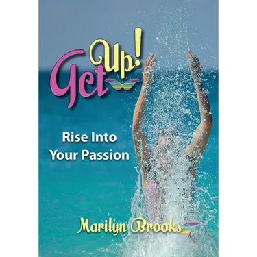 Get Up!: Rise Into Your Passion