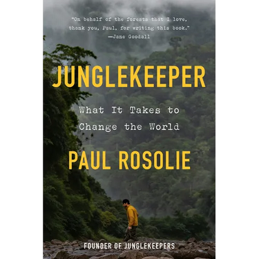 Junglekeeper: What It Takes to Change the World