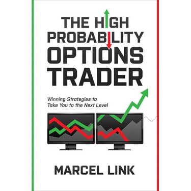 The High Probability Options Trader: Winning Strategies to Take You to the Next Level