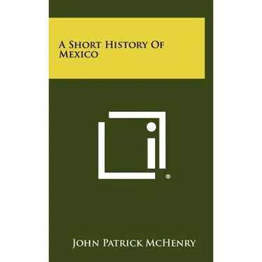 A Short History Of Mexico