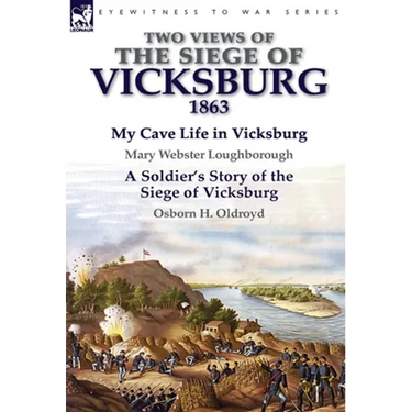 Two Views of the Siege of Vicksburg, 1863