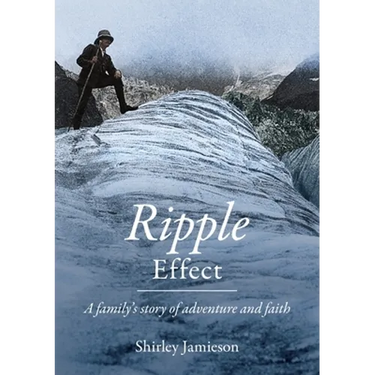 Ripple Effect: A family's story of adventure and faith