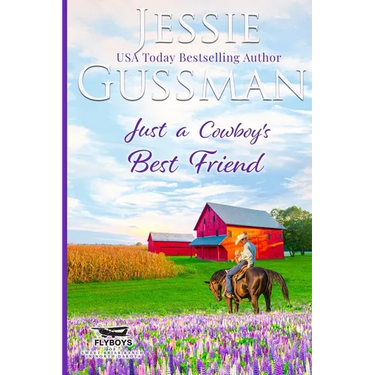 Just a Cowboy's Best Friend (Flyboys of Sweet Briar Ranch North Dakota Western Sweet Romance Book 2) (Flyboys of Sweet Briar Ranch in North Dakota) La