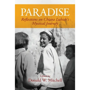 Paradise: Reflections on Chiara Lubich's Mystical Journey