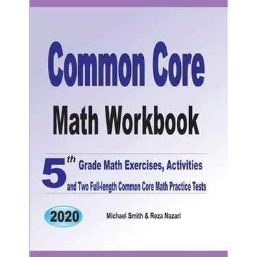 Common Core Math Workbook: 5th Grade Math Exercises, Activities, and Two Full-Length Common Core Math Practice Tests