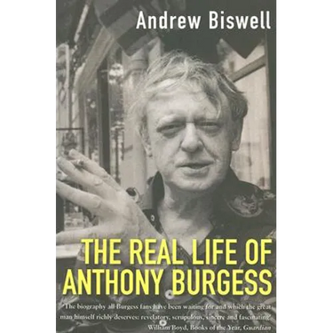 The Real Life of Anthony Burgess