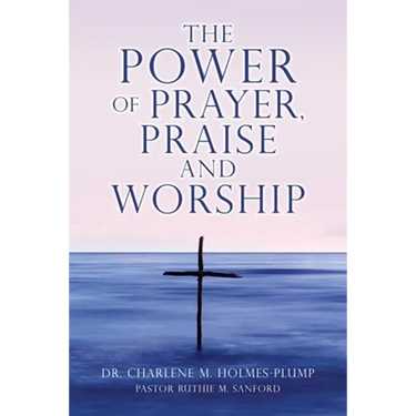 The POWER of PRAYER, PRAISE and WORSHIP