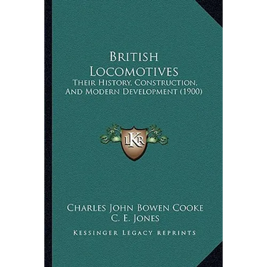 British Locomotives: Their History, Construction, And Modern Development (1900)