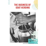 The Business of Goat Herding: Specialty Dairy, Natural Herd Health, + More