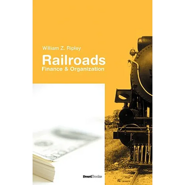 Railroads: Finance & Organizations