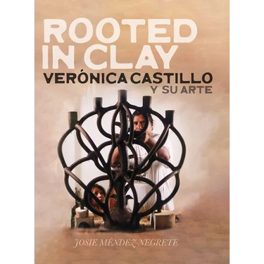 Rooted in Clay: Verónica Castillo y su arte