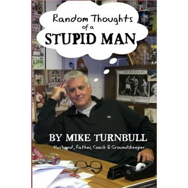 Random Thoughts of a Stupid Man