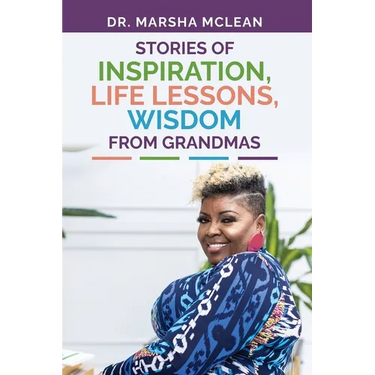 Stories of Inspiration, Life Lessons, and Wisdom from Grandmas