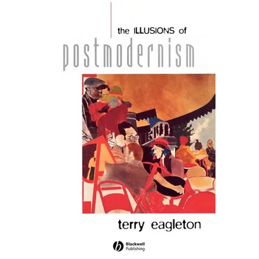 The Illusions of Postmodernism