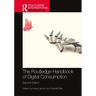 The Routledge Handbook of Digital Consumption