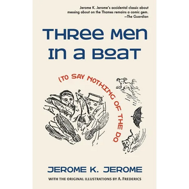 Three Men in a Boat (To Say Nothing of the Dog)