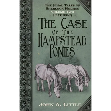 The Final Tales of Sherlock Holmes - Volume 2 - The Hampstead Ponies