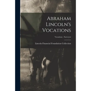 Abraham Lincoln's Vocations; Vocations - Surveyor