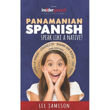 Panamanian Spanish: Speak like a Native!
