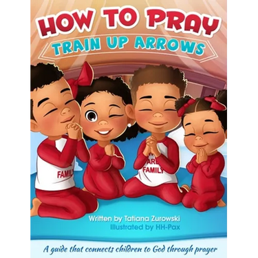How to Pray: A guide that connects children to God through prayer