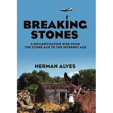 Breaking Stones: A Rollercoaster Ride from the Stone Age to the Internet Age