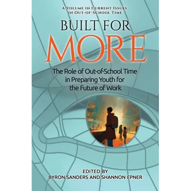 Built for More: The Role of Out-Of-School Time in Preparing Youth for the Future of Work