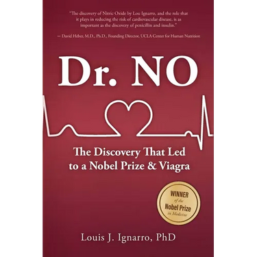 Dr. NO: The Discovery That Led to A Nobel Prize and Viagra
