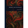 Seeing the Elephant