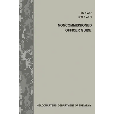 Noncommissioned Officer Guide (TC 7-22.7 / FM 7-22.7)