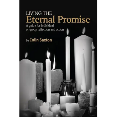 Living the Eternal Promise: A guide for individual or group reflection and action
