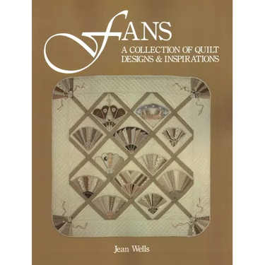 Fans: A Collection of Quilt Designs & Inspirations