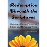 Redemption Through the Scriptures: Gaining a Clearer Picture of Christ and His Saving Work
