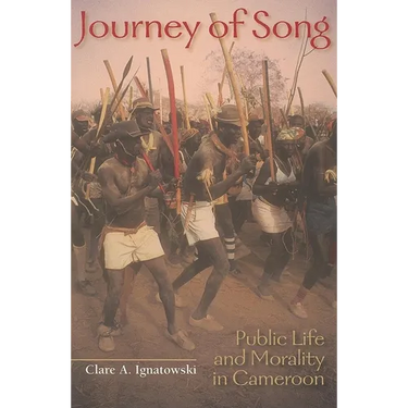 Journey of Song: Public Life and Morality in Cameroon