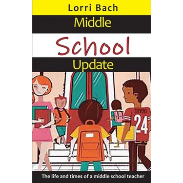 Middle School Update: The Life and Times of a Middle School Teacher