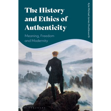 The History and Ethics of Authenticity: Meaning, Freedom, and Modernity