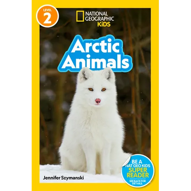 Arctic Animals (National Geographic Kids Readers, Level 2)