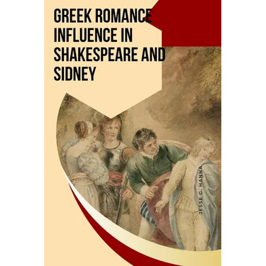 Greek Romance Influence in Shakespeare and Sidney