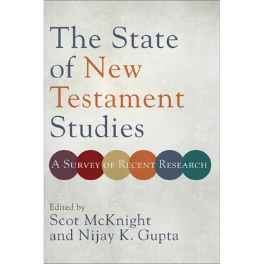 The State of New Testament Studies: A Survey of Recent Research