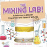 The Mixing Lab! Substances vs Mixtures Properties and Types of Mixtures Grade 6-8 Physical Science